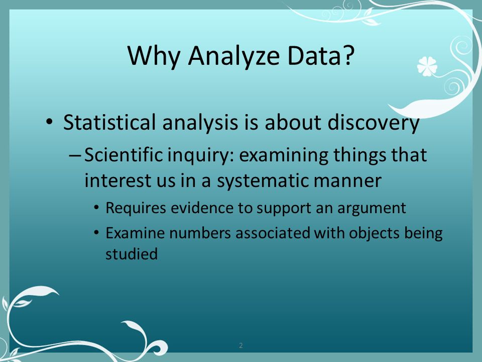 Statistical methods help to: